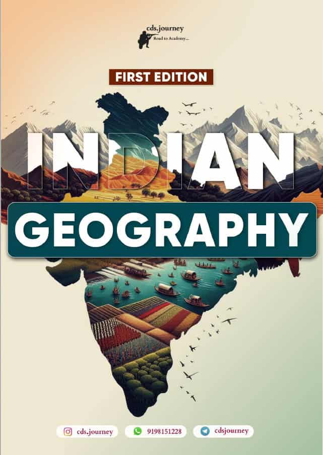 INDIAN GEOGRAPHY by CDS Journey [First Edition]